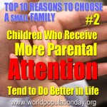 Reason 2: Children who receive more parental attention tend to do better in life.